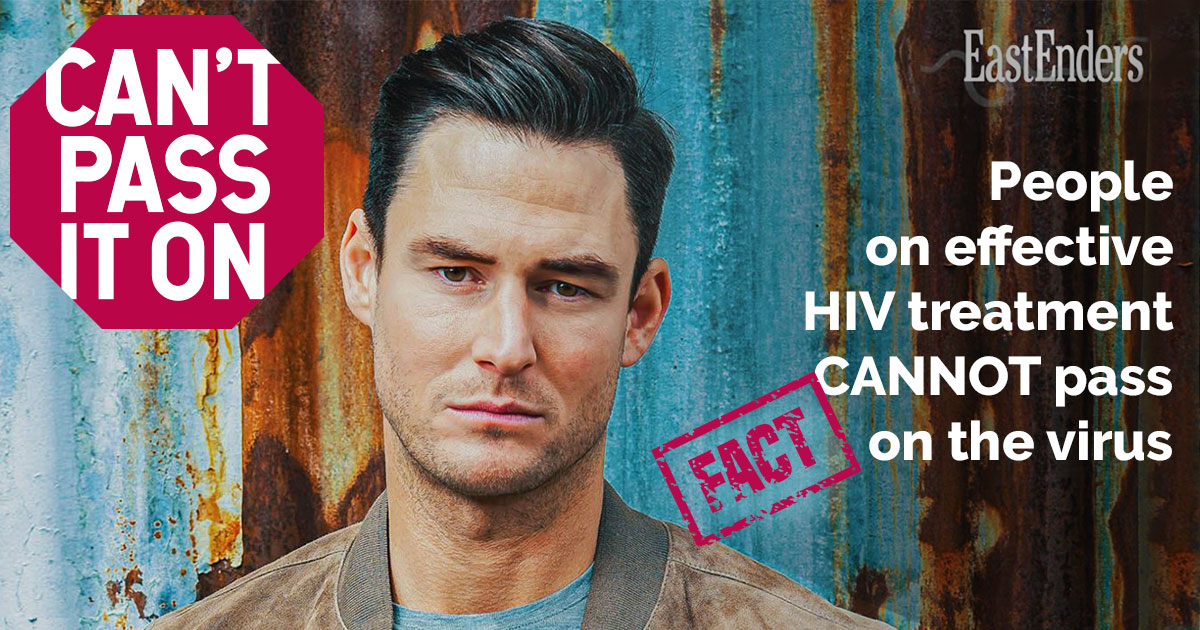 Eastenders Zack Hudson with Can't Pass It On logo, adding "people on effective HIV treatment cannot pass on the virus"