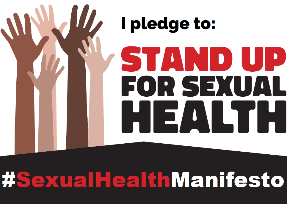 I pledge to stand up for sexual health - Sexual Health Manifesto
