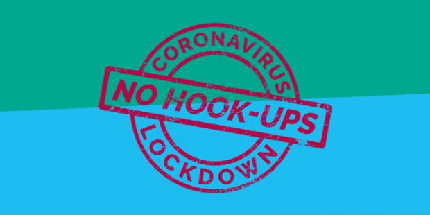 Coronavirus lockdown - no hook-ups Coronavirus lockdown - no hook-ups