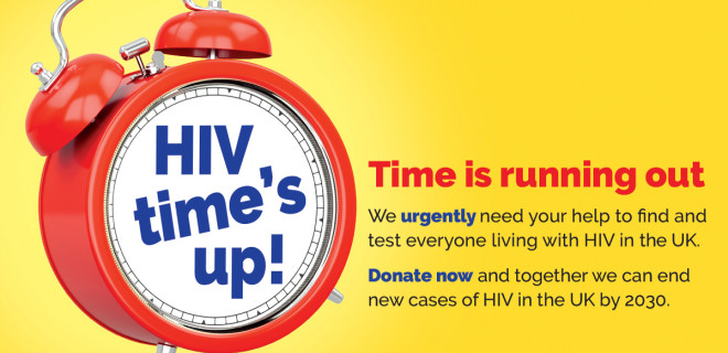 Clock with "HIV time's up" written on face. Time is running out. We urgently need your help. Donate now and together we can end new cases of HIV in the UK by 2030.