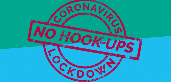 Coronovirus lockdown - No hook-ups